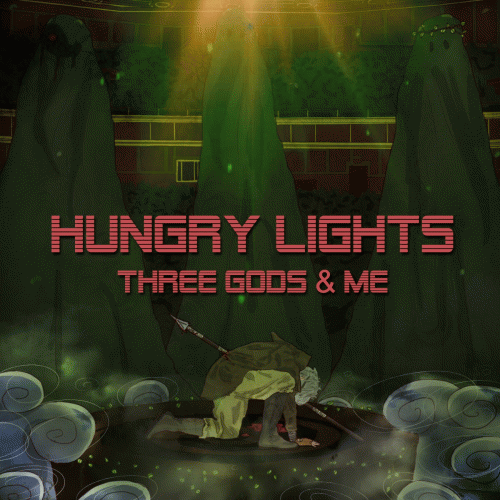 Hungry Lights : Three Gods & Me
